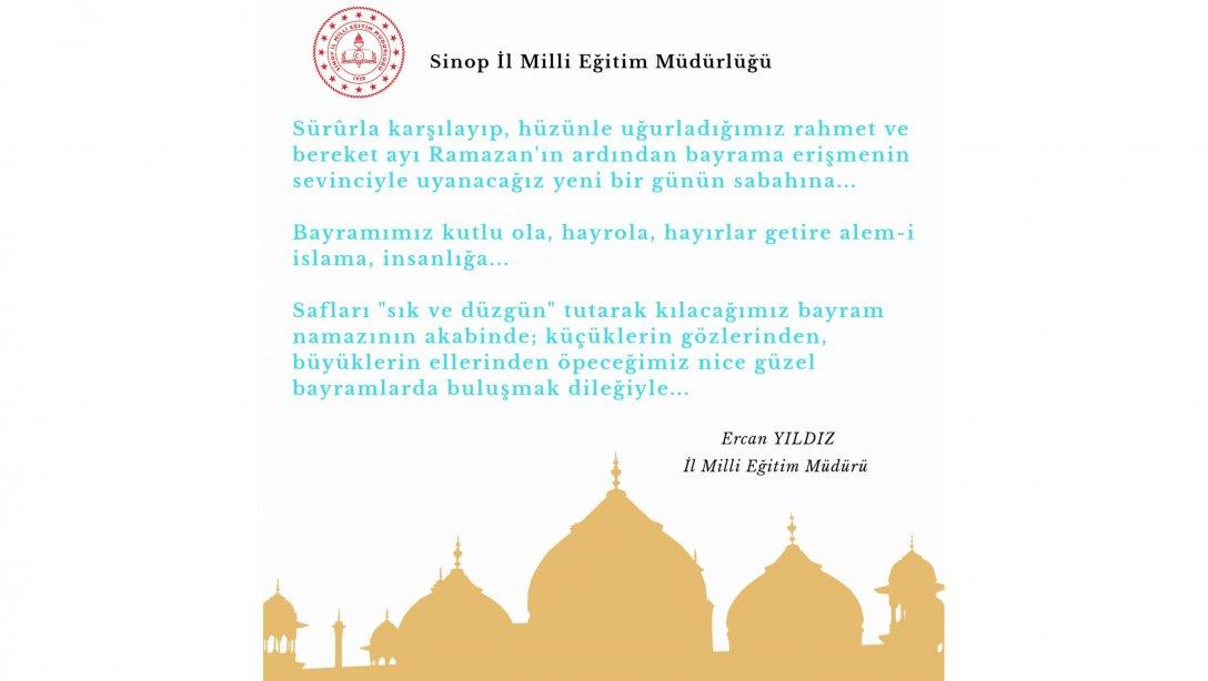 Millî Eğitim Müdürümüz Sayın Ercan YILDIZ'ın Ramazan Bayramı Mesajı